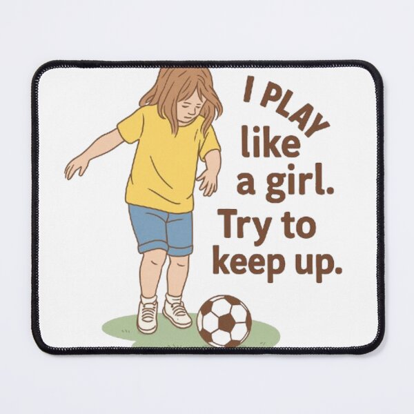 Item preview, I play like a girl, try to keep up. designed and sold by Oqueartecura.