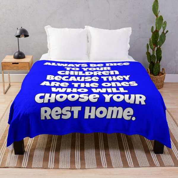 Item preview, Funny Senior Citizen Humor Always Be Nice To Your Children Because They Are The Ones Who Will Choose Your Rest Home designed and sold by fantasticdesign.