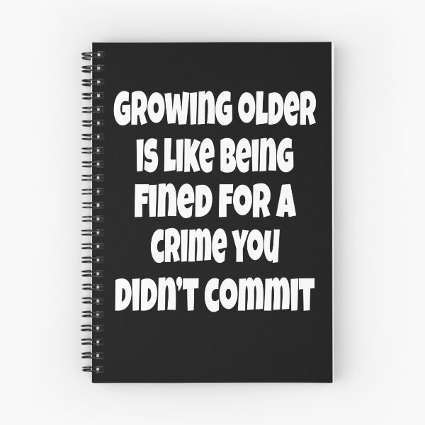 Item preview, Funny Senior Citizen Humor Growing Older Is Like Being Fined For A Crime You Didn’t Commit designed and sold by fantasticdesign.