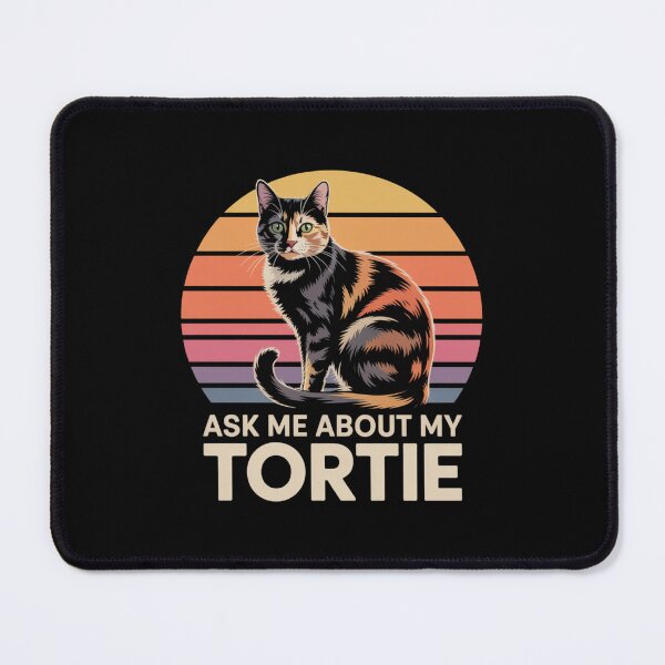 Item preview, Ask Me About My Tortie designed and sold by theartfulaspie.