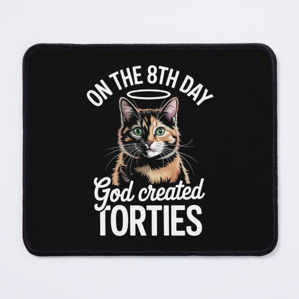 Item preview, On the 8th Day, God Created Torties designed and sold by theartfulaspie.