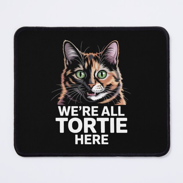 Item preview, We're All Tortie Here designed and sold by theartfulaspie.