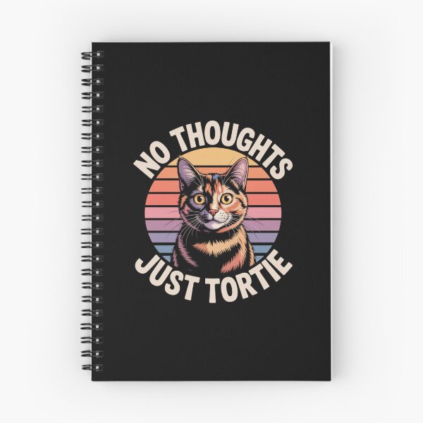 Item preview, No Thoughts, Just Tortie designed and sold by theartfulaspie.
