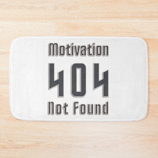 Item preview, 404 Motivation Not Found – GraphyLab Design designed and sold by GraphyLab.