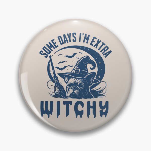 Item preview, Some Days I'm Extra Witchy – Funny French Bulldog Halloween  designed and sold by Bossy Dogs Co..