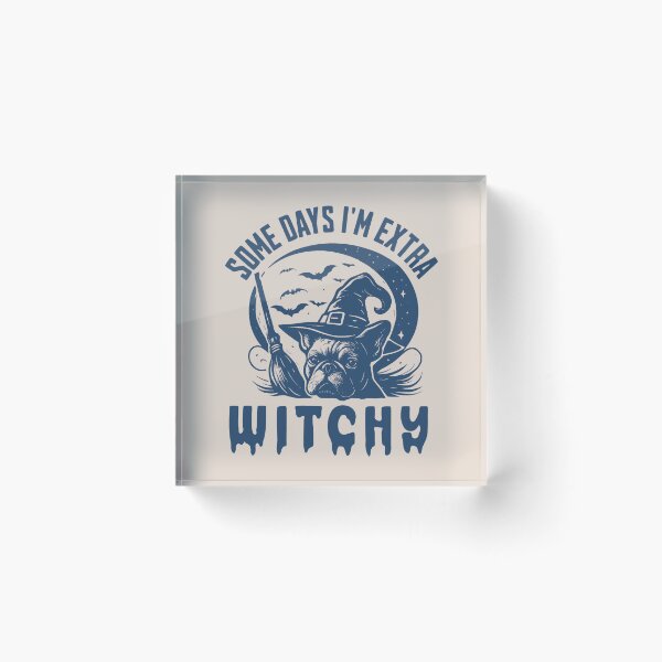 Item preview, Some Days I'm Extra Witchy – Funny French Bulldog Halloween  designed and sold by Bossy Dogs Co..