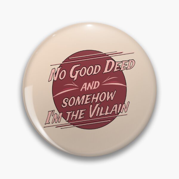 Item preview, No Good Deed and Somehow, I'm the Villain – Funny Drama Queen Tee designed and sold by NoGoodDeeds.