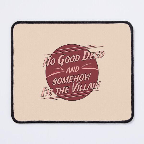 Item preview, No Good Deed and Somehow, I'm the Villain – Funny Drama Queen Tee designed and sold by NoGoodDeeds.