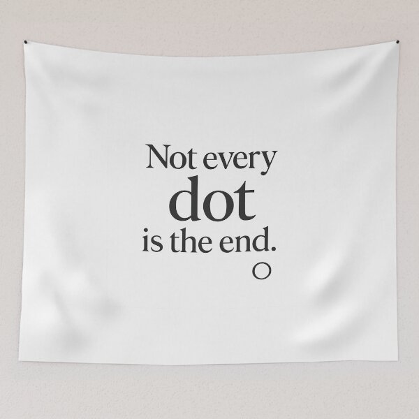 Item preview, "Not Every Dot Is the End" - Deep Motivational Quote Design (Super Low Price!) designed and sold by MSTextVibe.