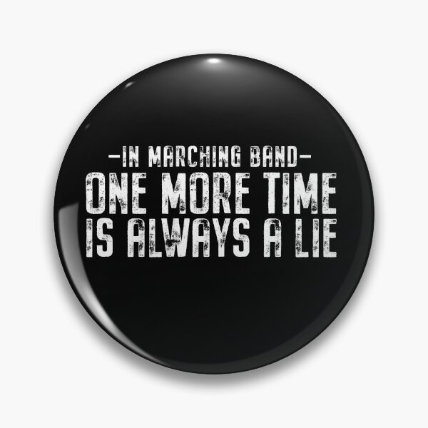 Item preview, Funny Marching Band, one more time is a lie, white printing designed and sold by Neat Works Design.