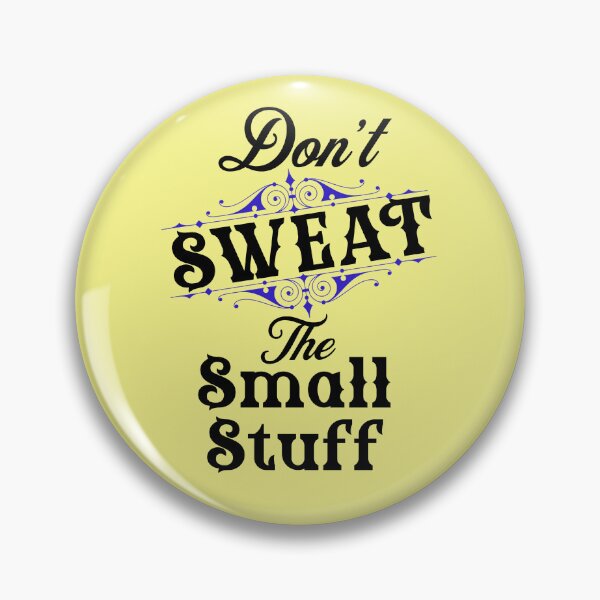Item preview, don't sweat the small things designed and sold by CammiesShop.