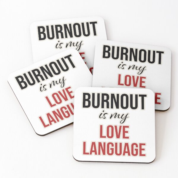 Item preview, Burnout is my Love Language designed and sold by FoxWink Inc.