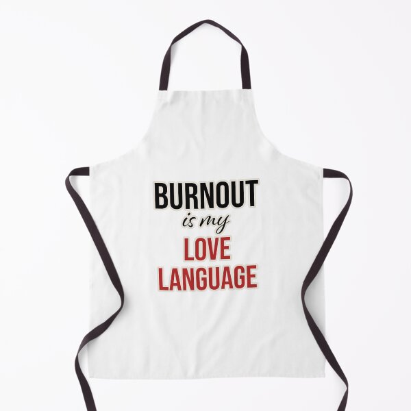 Item preview, Burnout is my Love Language designed and sold by FoxWink Inc.