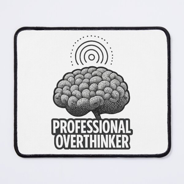 Item preview, Professional Overthinker designed and sold by Chroma Myst.