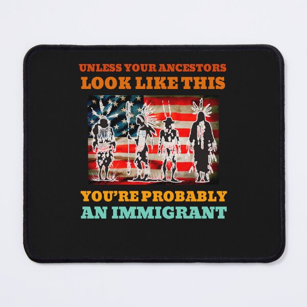 Item preview, Native american heritage  indian pride pro Immigration designed and sold by erozzz.