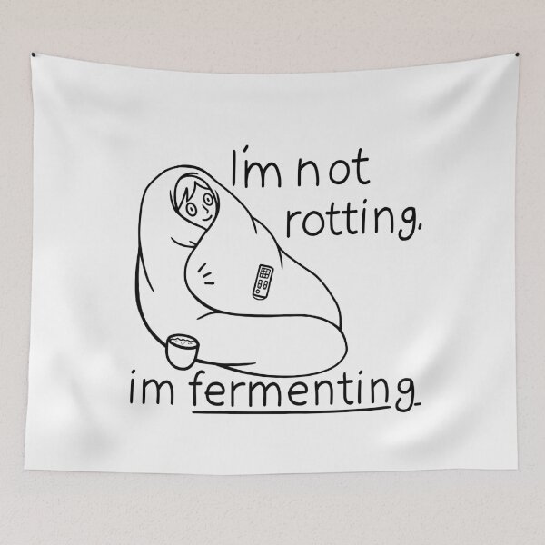 Item preview, I’m not rotting, I’m fermenting designed and sold by HelveticaHero Designs.