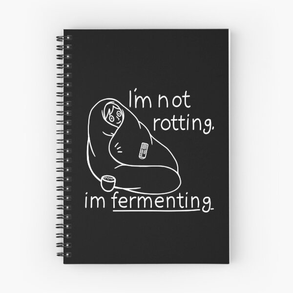 Item preview, I’m not rotting, I’m fermenting (in black) designed and sold by HelveticaHero Designs.