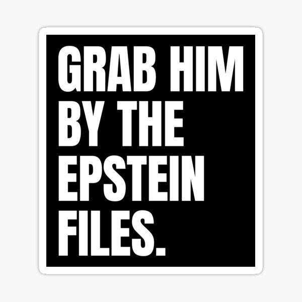 Item preview, GRAB HIM BY THE EPSTEIN FILES designed and sold by Thelittlelord.