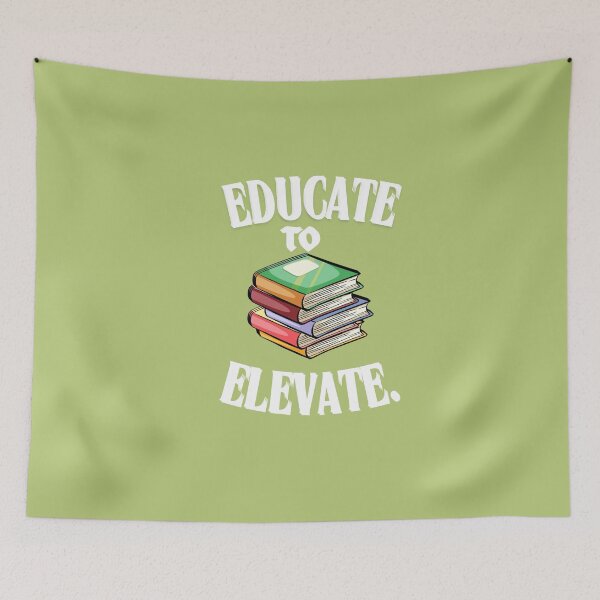 Item preview, Educate to Elevate, Teaching, Knowledge, Education is Freedom designed and sold by Right-UR.