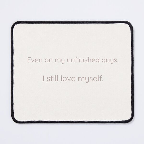 Item preview, Unfinished But Loved – Gentle Self-Love Quote Poster designed and sold by KWkindwaves.