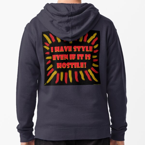 I HAVE STYLE! Zipped Hoodie