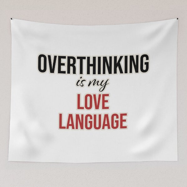 Item preview, Overthinking is my Love Language designed and sold by FoxWink Inc.