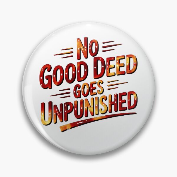 Item preview, No Good Deed Goes Unpunished – Relatable Family Drama Tee designed and sold by NoGoodDeeds.