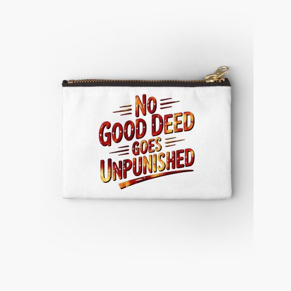 Item preview, No Good Deed Goes Unpunished – Relatable Family Drama Tee designed and sold by NoGoodDeeds.