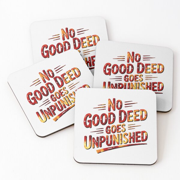 Item preview, No Good Deed Goes Unpunished – Relatable Family Drama Tee designed and sold by NoGoodDeeds.