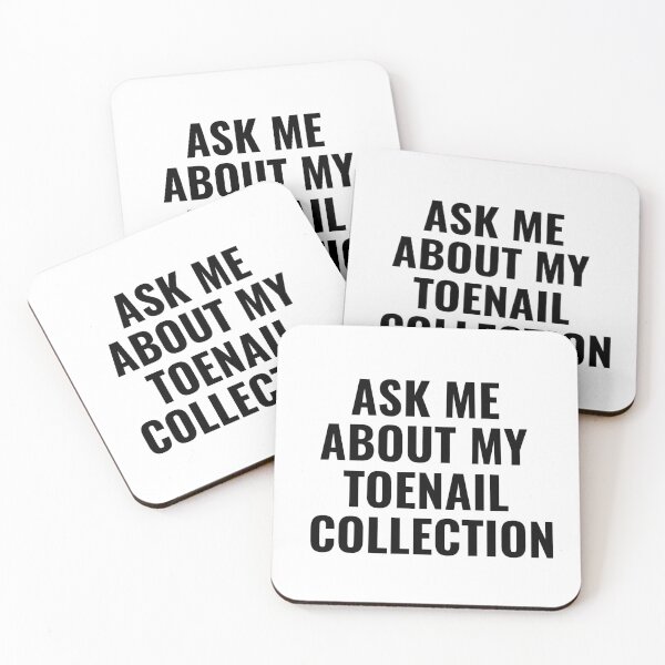 Item preview, Ask Me About My Toenail Collection, Funny designed and sold by faridman.
