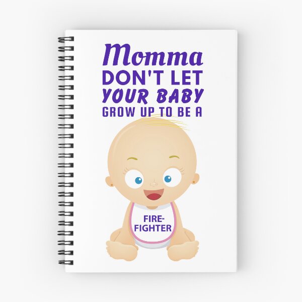 Item preview, Funny Firefighter Joke – Momma Don’t Let Your Baby Grow Up To Be a Firefighter designed and sold by SnarkSharks.
