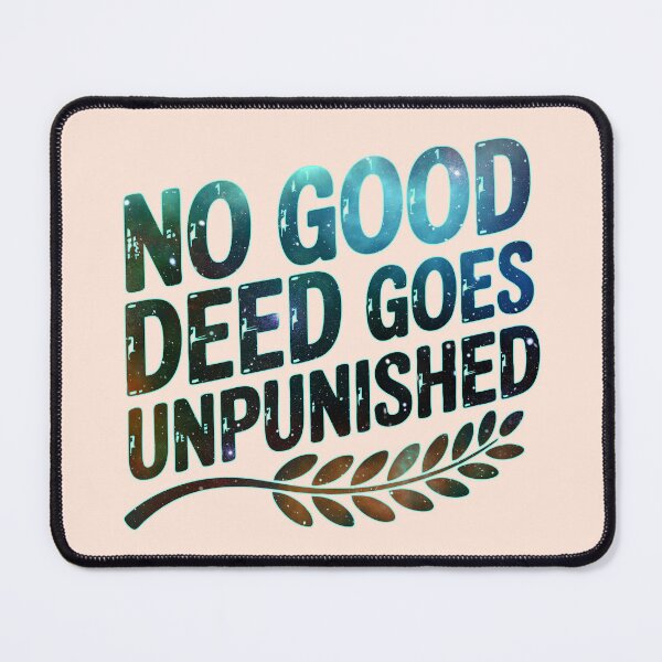 Item preview, No Good Deed Goes Unpunished – Office Overachiever Sarcasm Tee designed and sold by NoGoodDeeds.