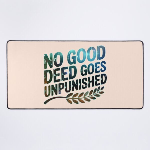 Item preview, No Good Deed Goes Unpunished – Office Overachiever Sarcasm Tee designed and sold by NoGoodDeeds.