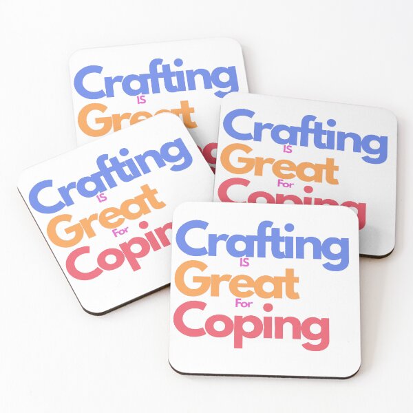Item preview, Crafting is Great for Coping! designed and sold by Byou22.