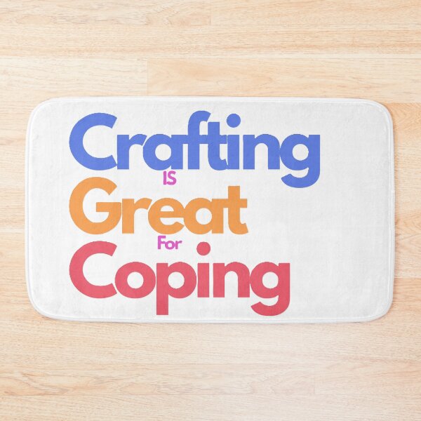 Item preview, Crafting is Great for Coping! designed and sold by Byou22.