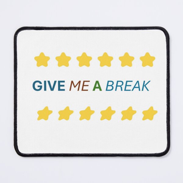 Item preview, GIVE ME A BREAK designed and sold by Artqween .