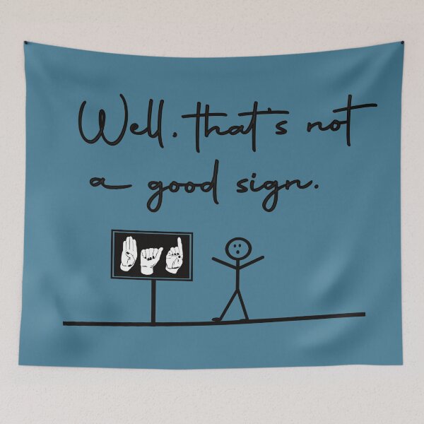 Item preview, BAD Sign Humor - Stick Figure & Sign Language Graphic - Black Text designed and sold by FaeryNuff.