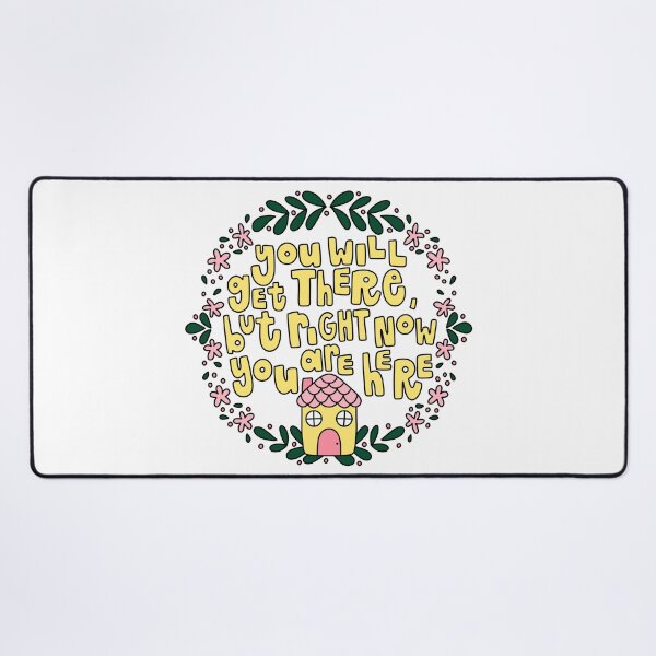 Item preview, You Will Get There But Right Now You Are Here designed and sold by GraceMakes03.