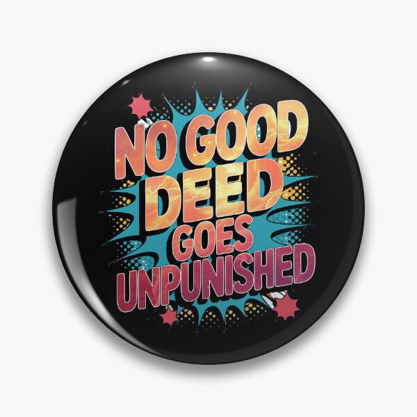 Item preview, Copy of No Good Deed Goes Unpunished – Office Overachiever Sarcasm Tee designed and sold by NoGoodDeeds.