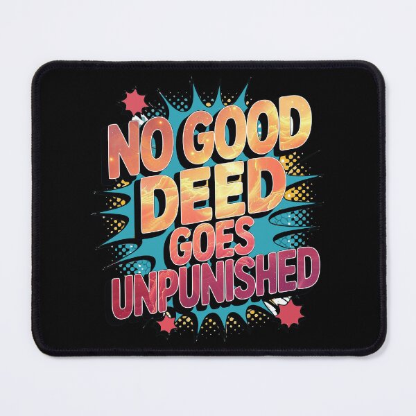 Item preview, Copy of No Good Deed Goes Unpunished – Office Overachiever Sarcasm Tee designed and sold by NoGoodDeeds.