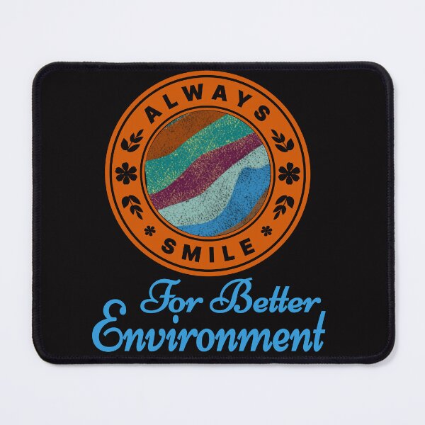 Item preview, Always smile For Better Environment! designed and sold by DNC1134.