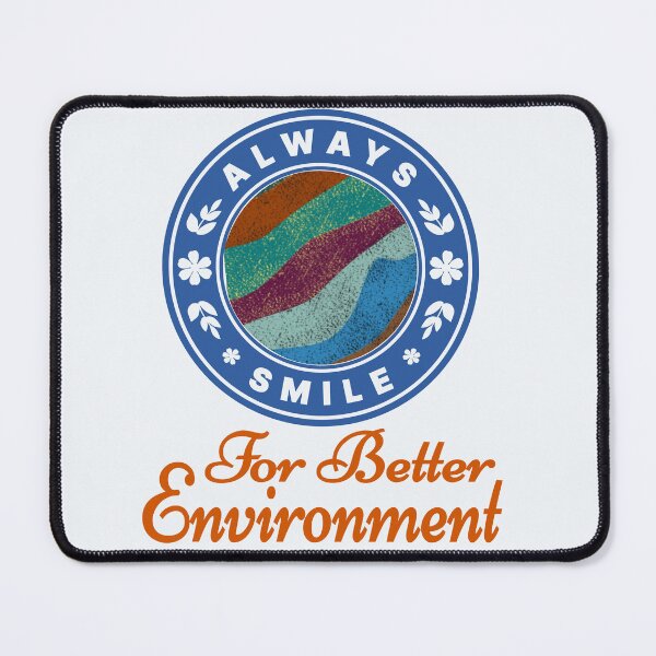 Item preview, Always smile For Better Environment! designed and sold by DNC1134.