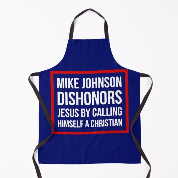Item preview, Mike Johnson dishonors Jesus designed and sold by Rachel the Artist .