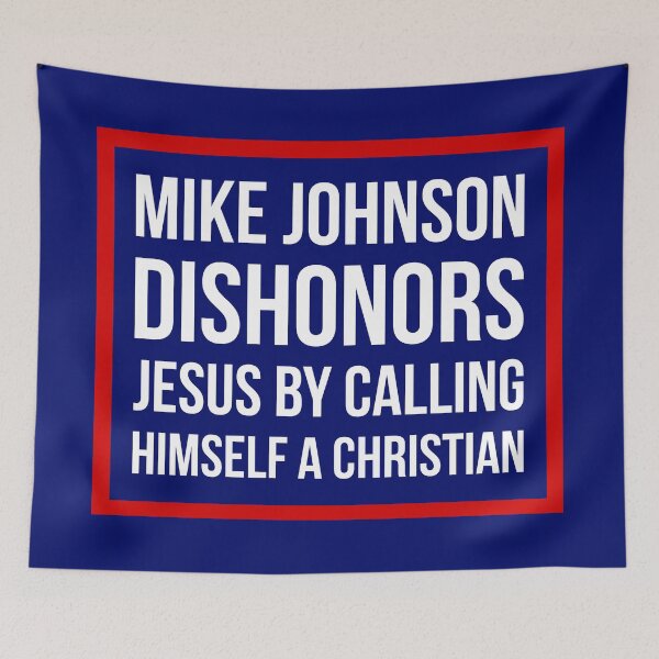 Item preview, Mike Johnson dishonors Jesus  designed and sold by Rachel the Artist .