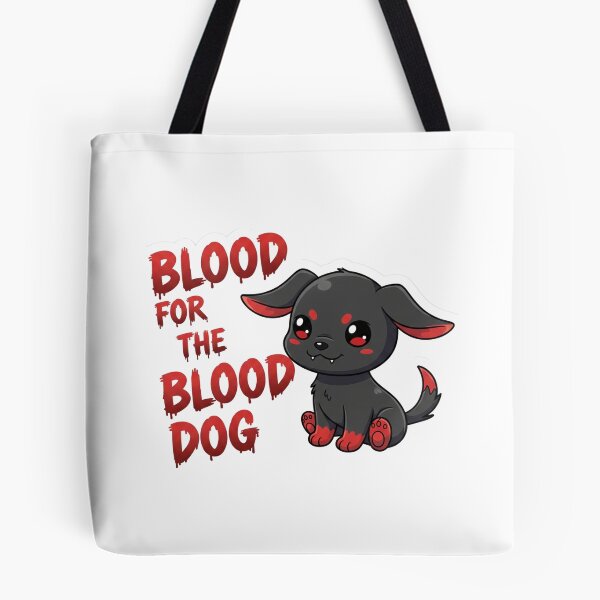 Item preview, Blood for the Blood Dog! designed and sold by Charming Carnage Co..