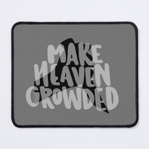 Item preview, Make Heaven Crowded Funny BW designed and sold by AprilShowersF.