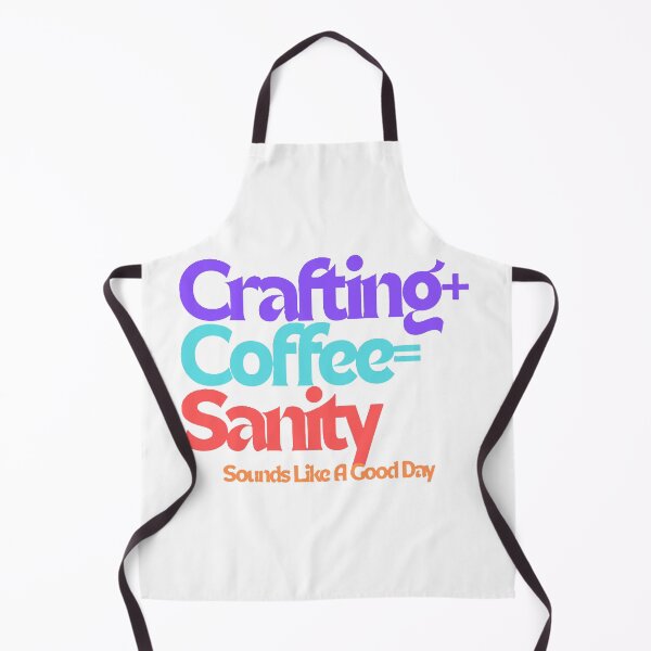 Item preview, Crafting+Coffee=Sanity, Sounds Like A Good Day! designed and sold by Byou22.