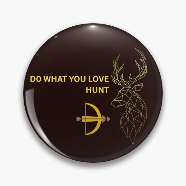Item preview, do what you love hunt designed and sold by jasonshop8772.