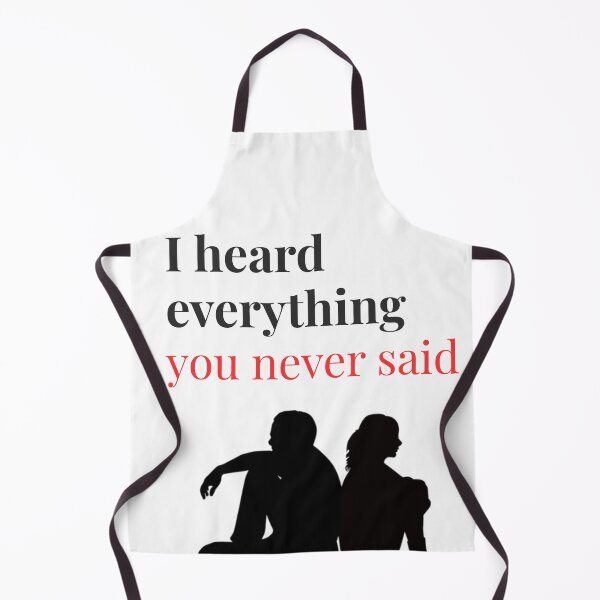 Item preview, I Heard Everything You Never Said – Deep Emotional Quote Artwork designed and sold by TeeTantra.