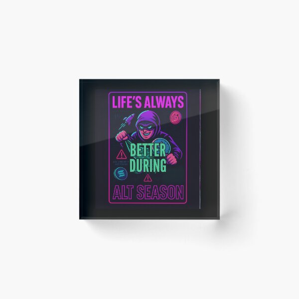 Item preview, Life’s Always Better During Alt Season – Neon Crypto Art designed and sold by Crypto-Trenches.